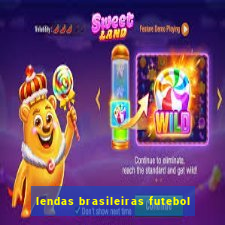 lendas brasileiras futebol